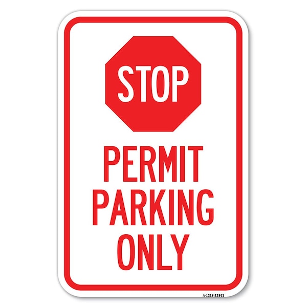 Stop-Permit Parking Only With Stop Symbol Heavy-Gauge Alum. Sign, 12" x 18", A-1218-22863